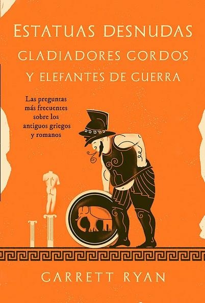 ESTATUAS DESNUDAS GLADIADORES GORDOS Y ELEFANTES DE GUERRA | 9788413843377 | RYAN, GARRETT | Llibreria L'Odissea - Libreria Online de Vilafranca del Penedès - Comprar libros