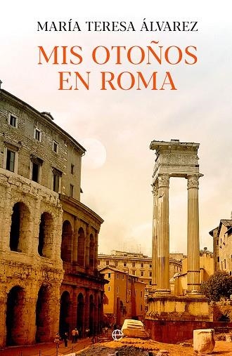 MIS OTOÑOS EN ROMA | 9788491649816 | ÁLVAREZ, MARÍA TERESA | Llibreria L'Odissea - Libreria Online de Vilafranca del Penedès - Comprar libros