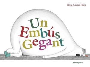 UN EMBÚS GEGANT | 9788417555733 | UREÑA PLAZA, ROSA | Llibreria L'Odissea - Libreria Online de Vilafranca del Penedès - Comprar libros