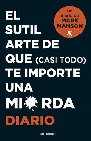 EL SUTIL ARTE DE QUE CASI TODO TE IMPORTE UNA MIERDA DIARIO | 9788418870569 | MANSON, MARK | Llibreria L'Odissea - Libreria Online de Vilafranca del Penedès - Comprar libros
