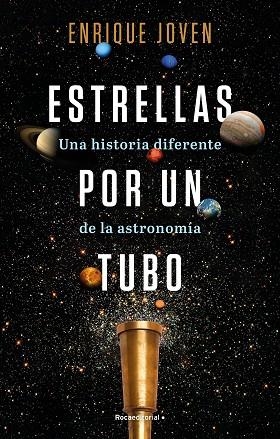 ESTRELLAS POR UN TUBO UNA HISTORIA DIFERENTE DE LA ASTRONOMÍA | 9788418557927 | JOVEN, ENRIQUE | Llibreria Online de Vilafranca del Penedès | Comprar llibres en català