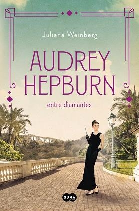 AUDREY HEPBURN ENTRE DIAMANTES | 9788491296294 | WEINBERG, JULIANA | Llibreria L'Odissea - Libreria Online de Vilafranca del Penedès - Comprar libros