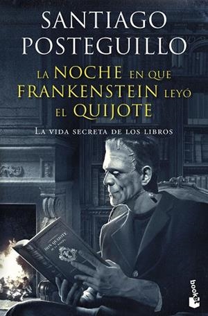 LA NOCHE EN QUE FRANKENSTEIN LEYÓ EL QUIJOTE | 9788408257677 | POSTEGUILLO, SANTIAGO | Llibreria L'Odissea - Libreria Online de Vilafranca del Penedès - Comprar libros