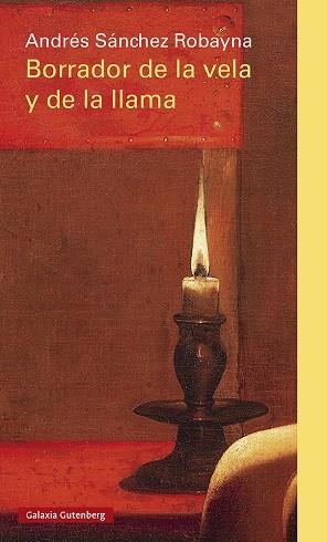 BORRADOR DE LA VELA Y LA LLAMA | 9788419075307 | SÁNCHEZ ROBAYNA, ANDRÉS | Llibreria Online de Vilafranca del Penedès | Comprar llibres en català