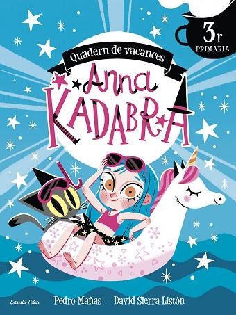 ANNA KADABRA QUADERN DE VACANCES 3R DE PRIMÀRIA | 9788413891965 | MAÑAS, PEDRO/SIERRA LISTÓN, DAVID | Llibreria L'Odissea - Libreria Online de Vilafranca del Penedès - Comprar libros