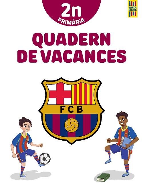 BARÇA QUADERN DE VACANCES 2N DE PRIMÀRIA | 9788413892009 | PRODUCTO OFICIAL F.C. BARCELONA | Llibreria Online de Vilafranca del Penedès | Comprar llibres en català