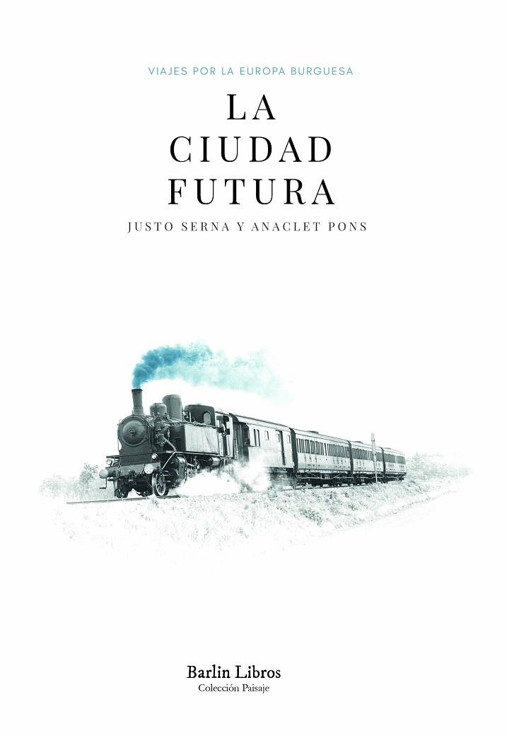 LA CIUDAD FUTURA | 9788412331974 | SERNA, JUSTO/PONS, ANACLET | Llibreria L'Odissea - Libreria Online de Vilafranca del Penedès - Comprar libros
