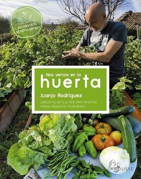 NOS VEMOS EN LA HUERTA | 9788419250032 | RODRÍGUEZ BLANCO, JUANJO | Llibreria L'Odissea - Libreria Online de Vilafranca del Penedès - Comprar libros
