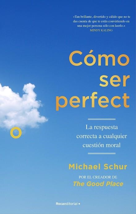 CÓMO SER PERFECTO LA RESPUESTA CORRECTA A CUALQUIER CUESTIÓN MORAL | 9788418417566 | SCHUR, MICHAEL | Llibreria L'Odissea - Libreria Online de Vilafranca del Penedès - Comprar libros