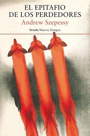 EL EPITAFIO DE LOS PERDEDORES | 9788419207500 | SZEPESSY, ANDREW | Llibreria L'Odissea - Libreria Online de Vilafranca del Penedès - Comprar libros