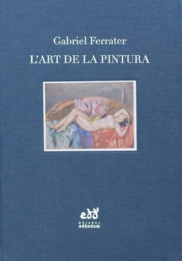L'ART DE LA PINTURA NOTES D'ESTÈTICA I DE CRÍTICA | 9788494756696 | Llibreria L'Odissea - Libreria Online de Vilafranca del Penedès - Comprar libros