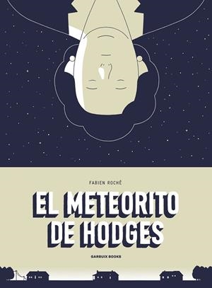 EL METEORITO DE HODGES | 9788412332681 | ROCHÉ, FABIEN | Llibreria L'Odissea - Libreria Online de Vilafranca del Penedès - Comprar libros