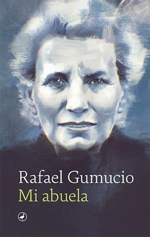 MI ABUELA | 9788418800252 | GUMUCIO, RAFAEL | Llibreria L'Odissea - Libreria Online de Vilafranca del Penedès - Comprar libros