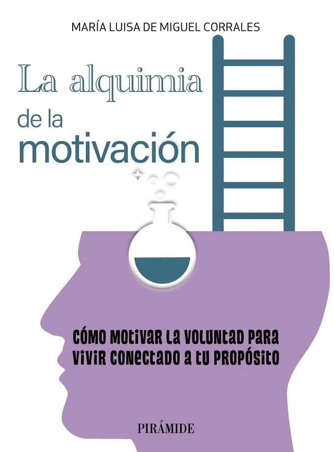 LA ALQUIMIA DE LA MOTIVACIÓN | 9788436846201 | DE MIGUEL CORRALES, MARÍA LUISA | Llibreria L'Odissea - Libreria Online de Vilafranca del Penedès - Comprar libros