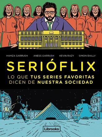 SERIÓFLIX | 9788412460742 | GARRUSH, HAMZA/GARRUSH, ANESS/RAZY, KEVIN/BAILLY, SIMON | Llibreria L'Odissea - Libreria Online de Vilafranca del Penedès - Comprar libros