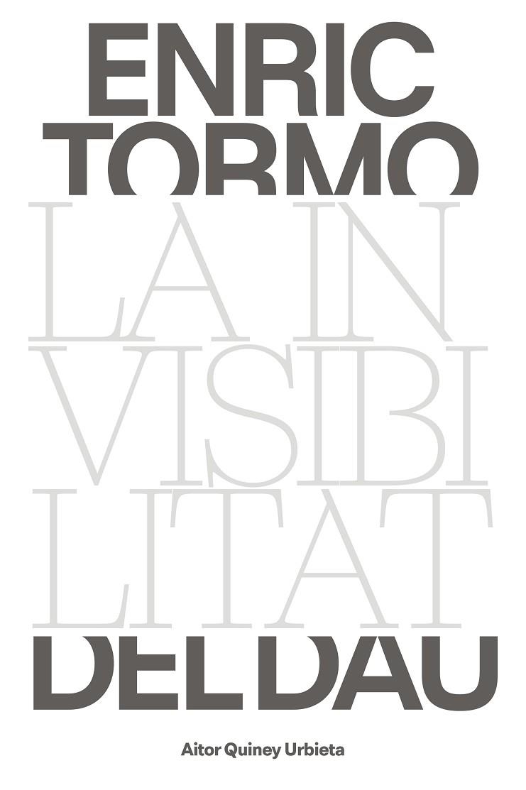 ENRIC TORMO LA INVISIBILITAT DEL DAU | 9788491564003 | QUINEY, AITOR | Llibreria L'Odissea - Libreria Online de Vilafranca del Penedès - Comprar libros
