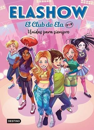 ELASHOW EL CLUB DE ELA TOP 5 UNIDAS PARA SIEMPRE | 9788408253686 | MARTÍNEZ, ELAIA | Llibreria Online de Vilafranca del Penedès | Comprar llibres en català
