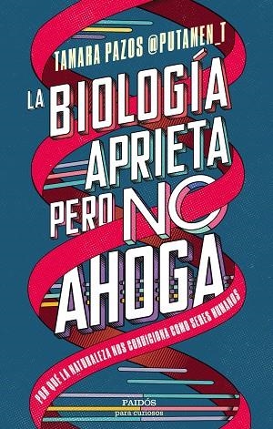LA BIOLOGÍA APRIETA PERO NO AHOGA | 9788449339394 | PAZOS, TAMARA | Llibreria L'Odissea - Libreria Online de Vilafranca del Penedès - Comprar libros