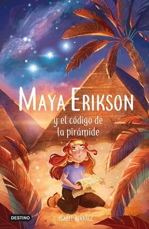 MAYA ERIKSON 2 MAYA ERIKSON Y EL CÓDIGO DE LA PIRÁMIDE | 9788408257479 | ÁLVAREZ, ISABEL | Llibreria Online de Vilafranca del Penedès | Comprar llibres en català