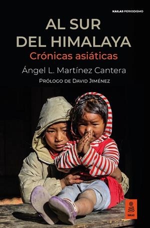 AL SUR DEL HIMALAYA | 9788418345395 | MARTÍNEZ CANTERA, ÁNGEL L. | Llibreria Online de Vilafranca del Penedès | Comprar llibres en català
