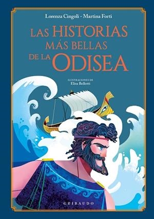 LAS HISTORIAS MÁS BELLAS DE LA ODISEA | 9788412394085 | CINGOLI, LORENZA/FORTI, MARTINA | Llibreria L'Odissea - Libreria Online de Vilafranca del Penedès - Comprar libros