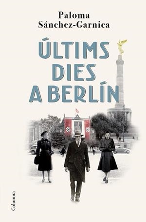 ÚLTIMS DIES A BERLÍN | 9788466429139 | SÁNCHEZ-GARNICA, PALOMA | Llibreria Online de Vilafranca del Penedès | Comprar llibres en català