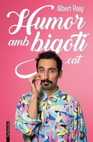 HUMOR AMB BIGOTI.CAT | 9788418327902 | ROIG, ALBERT | Llibreria Online de Vilafranca del Penedès | Comprar llibres en català