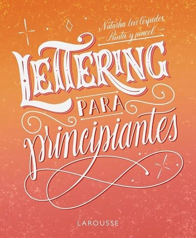 LETTERING PARA PRINCIPIANTES | 9788419250155 | LEIS CÉSPEDES, NATASHA | Llibreria Online de Vilafranca del Penedès | Comprar llibres en català