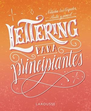 LETTERING PARA PRINCIPIANTES | 9788419250155 | LEIS CÉSPEDES, NATASHA | Llibreria L'Odissea - Libreria Online de Vilafranca del Penedès - Comprar libros