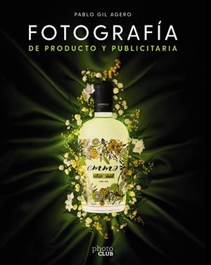 FOTOGRAFÍA DE PRODUCTO Y PUBLICITARIA | 9788441544307 | GIL, PABLO | Llibreria L'Odissea - Libreria Online de Vilafranca del Penedès - Comprar libros