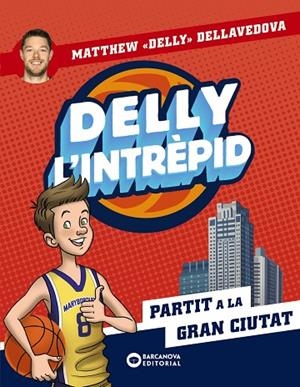 DELLY L'INTRÈPID  PARTIT A LA GRAN CIUTAT | 9788448955533 | DELLAVEDOVA, MATTHEW | Llibreria Online de Vilafranca del Penedès | Comprar llibres en català