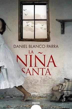 LA NIÑA SANTA | 9788491897378 | BLANCO PARRA, DANIEL | Llibreria L'Odissea - Libreria Online de Vilafranca del Penedès - Comprar libros