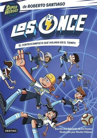 LOS ONCE 3 EL CENTROCAMPISTA QUE VIAJABA EN EL TIEMPO | 9788408254072 | SANTIAGO, ROBERTO/SANTOS MOLINA, EDUARDO DE LOS | Llibreria L'Odissea - Libreria Online de Vilafranca del Penedès - Comprar libros