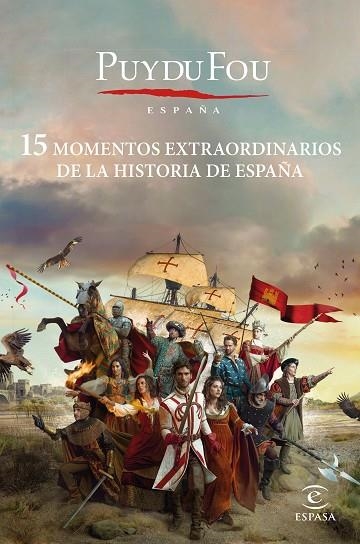 15 MOMENTOS EXTRAORDINARIOS DE LA HISTORIA DE ESPAÑA | 9788467065084 | PUY DU FOU | Llibreria L'Odissea - Libreria Online de Vilafranca del Penedès - Comprar libros