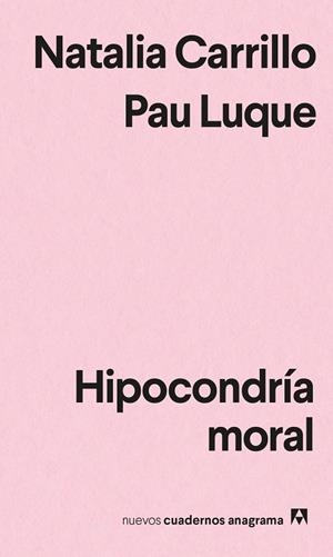 HIPOCONDRÍA MORAL | 9788433916662 | LUQUE, PAU/CARRILLO, NATALIA | Llibreria L'Odissea - Libreria Online de Vilafranca del Penedès - Comprar libros