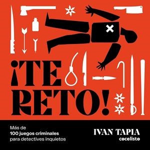 TE RETO MÁS DE 100 JUEGOS CRIMINALES PARA DETECTIVES INQUIETOS | 9788418820601 | TAPIA, IVAN | Llibreria L'Odissea - Libreria Online de Vilafranca del Penedès - Comprar libros