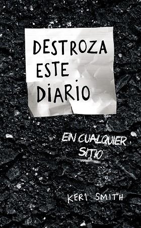 DESTROZA ESTE DIARIO EN CUALQUIER SITIO | 9788449339691 | SMITH, KERI | Llibreria L'Odissea - Libreria Online de Vilafranca del Penedès - Comprar libros