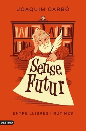 SENSE FUTUR | 9788497103381 | CARBÓ, JOAQUIM | Llibreria Online de Vilafranca del Penedès | Comprar llibres en català