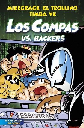 LOS COMPAS 7 LOS COMPAS VS HACKERS | 9788413893020 | MIKECRACK, EL TROLLINO Y TIMBA VK | Llibreria Online de Vilafranca del Penedès | Comprar llibres en català