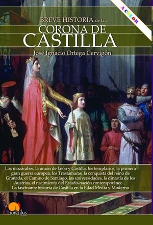 BREVE HISTORIA DE LA CORONA DE CASTILLA NUEVA EDICIÓN COLOR | 9788413052755 | ORTEGA CERVIGÓN, JOSÉ IGNACIO | Llibreria L'Odissea - Libreria Online de Vilafranca del Penedès - Comprar libros