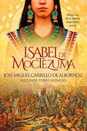 ISABEL DE MOCTEZUMA | 9788413843667 | CARRILLO DE ALBORNOZ, JOSÉ MIGUEL | Llibreria L'Odissea - Libreria Online de Vilafranca del Penedès - Comprar libros