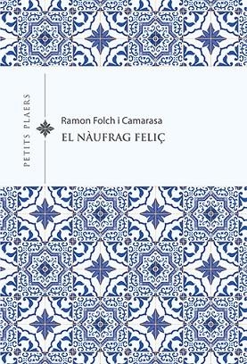 EL NÀUFRAG FELIÇ | 9788418908491 | FOLCH I CAMARASA, RAMON | Llibreria L'Odissea - Libreria Online de Vilafranca del Penedès - Comprar libros