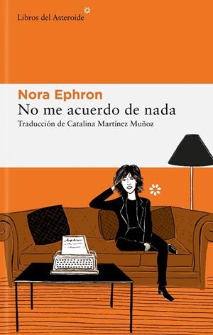 NO ME ACUERDO DE NADA | 9788419089052 | EPHRON, NORA | Llibreria L'Odissea - Libreria Online de Vilafranca del Penedès - Comprar libros