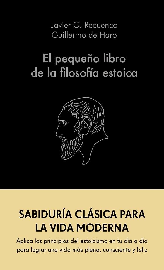 EL PEQUEÑO LIBRO DE LA FILOSOFÍA ESTOICA | 9788413441689 | G. RECUENCO, JAVIER/HARO, GUILLERMO DE | Llibreria L'Odissea - Libreria Online de Vilafranca del Penedès - Comprar libros