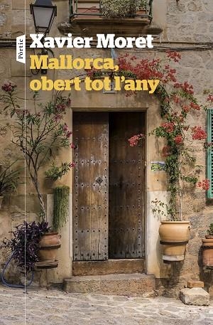 MALLORCA OBERT TOT L'ANY | 9788498095180 | MORET, XAVIER | Llibreria L'Odissea - Libreria Online de Vilafranca del Penedès - Comprar libros