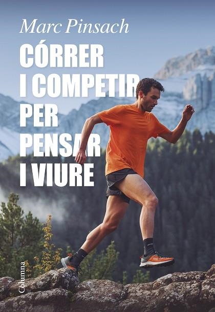 CÓRRER I COMPETIR PER PENSAR I VIURE | 9788466429184 | PINSACH RUBIROLA, MARC | Llibreria L'Odissea - Libreria Online de Vilafranca del Penedès - Comprar libros
