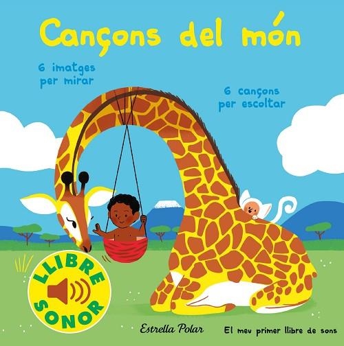 CANÇONS DEL MÓN EL MEU PRIMER LLIBRE DE SONS | 9788413891323 | FOUQUIER, ELSA | Llibreria L'Odissea - Libreria Online de Vilafranca del Penedès - Comprar libros