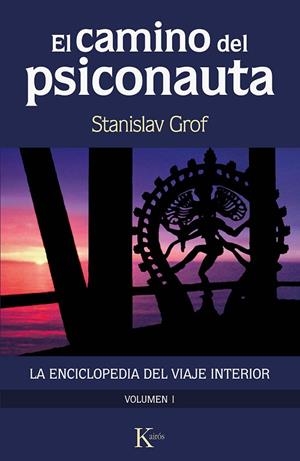 EL CAMINO DEL PSICONAUTA [VOL. 1] | 9788499889924 | GROF, STANISLAV | Llibreria L'Odissea - Libreria Online de Vilafranca del Penedès - Comprar libros