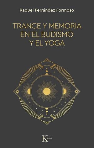 TRANCE Y MEMORIA EN EL BUDISMO Y EL YOGA | 9788499889900 | FERRÁNDEZ FORMOSO, RAQUEL | Llibreria L'Odissea - Libreria Online de Vilafranca del Penedès - Comprar libros