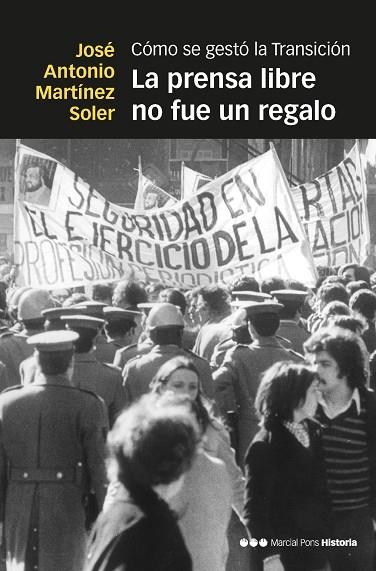 LA PRENSA LIBRE NO FUE UN REGALO | 9788418752353 | MARTÍNEZ SOLER, JOSÉ ANTONIO | Llibreria L'Odissea - Libreria Online de Vilafranca del Penedès - Comprar libros